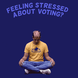 Feeling stressed about voting? Breathe in, breathe out.