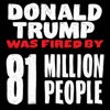 Fired by 81 million people