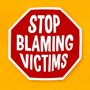 Stop Blaming Victims