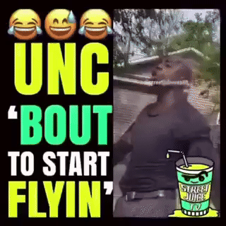 Unc Bout To Start Flyin GIF