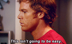 dexter michael c hall dexter morgan this isnt going to be easy GIF
