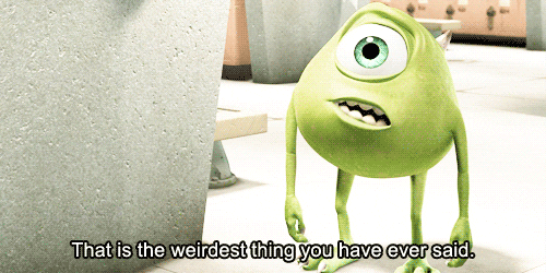 monsters inc thats the weirdest thing youve ev GIF