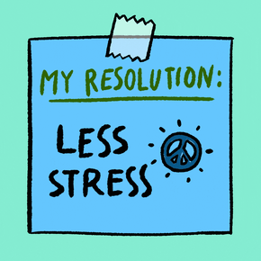 My resolution: less stress