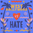 West Hollywood vs Hate