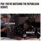 POV: You're watching the Republican debate motion meme