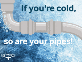 Water Department Frozen Pipes GIF by Fort Worth Water
