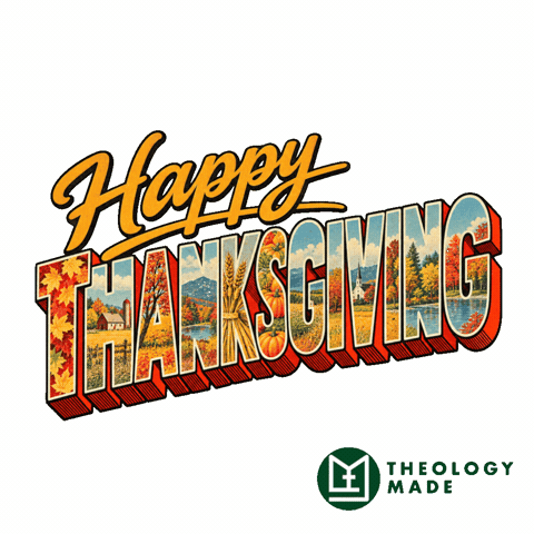Thanksgiving GIF by Theology Made