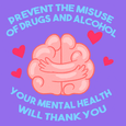 Prevent the misuse of drugs and alcohol