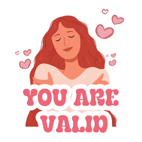 You Are Valid Mental Health GIF by saymoreco