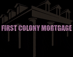 Home Loan Loans GIF by First Colony Mortgage