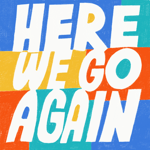 Here We Go Again Typography GIF by Mr A Hayes