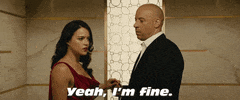 Yeah Im Fine Fast And Furious GIF by The Fast Saga
