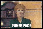 Poker Face!