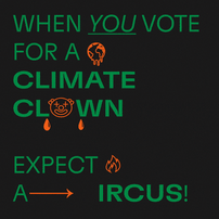 When you vote for a climate clown, expect a circus! Stop Masters