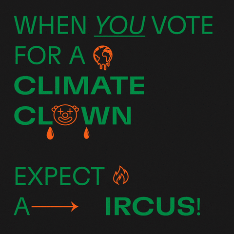 Text gif. Decorated with emojis of dripping earth, bouncing clown, and dancing flame against a black background reads the text, “When you vote for a climate clown, expect a circus!” Over the message an octagon-shaped purple sticker adheres, reading “Stop Masters.”