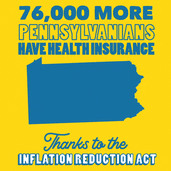 76,000 more Pennsylvanians have health insurance thanks to the Inflation Reduction Act