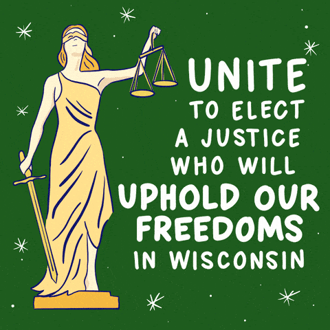 Unite to elect a justice who will uphold our freedoms in Wisconsin