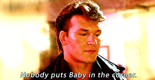 Nobody Puts Baby In A Corner Quote Nobody Puts Baby In The Corner Gifs - Get The Best Gif On Giphy