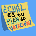 Cual es tu plan de votacion?