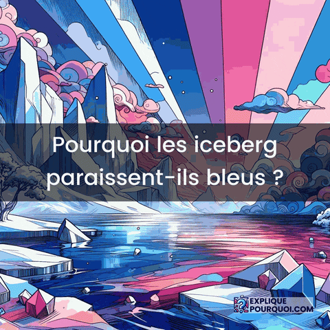 Couleur Bleue Des Icebergs GIF by ExpliquePourquoi.com