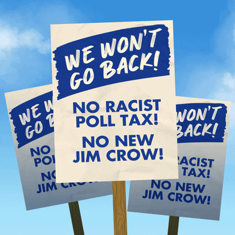 Illustrated gif. Picket signs against a blue sky raise and bob, reading, "We won't go back, no racist poll tax, no new Jim Crow!"