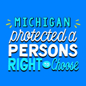 Michigan protected a person's right to choose