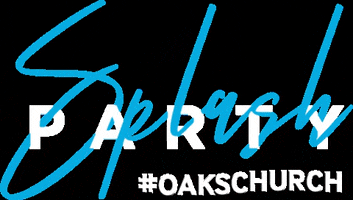 oakschurchtexas oaks the oaks oakschurch splash party GIF