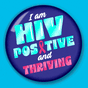 I am HIV positive and thriving