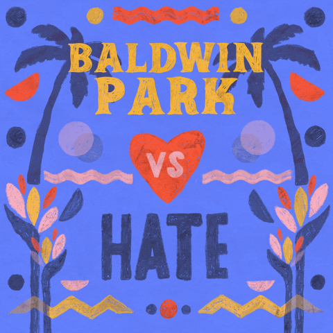Digital art gif. Graphic painting of palm trees and rippling waves, the message "Baldwin Park vs hate," vs in a beating heart, hate crossed out.