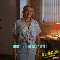Dont Be So Negative Season 1 GIF by On Becoming A God in Central Florida