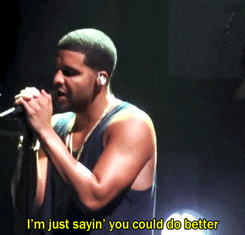  drake rapper im just sayin you could do better GIF