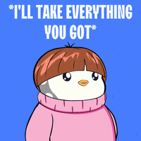 Take It Give Me Everything GIF by Pudgy Penguins