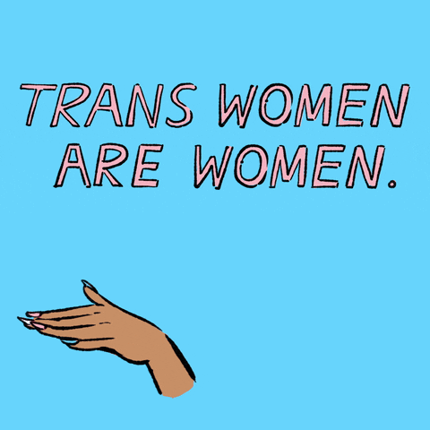 Text gif. Capitalized pink text over a light blue background reads, “Trans women are women.” Then, the word “Period” appears as a manicured hand slides beneath it.
