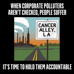 When corporate polluters aren't checked, people suffer. It's time to hold them accountable.