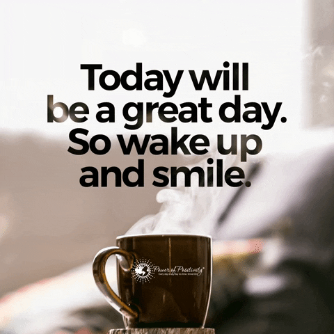 Good Morning Coffee GIF by Power of Positivity