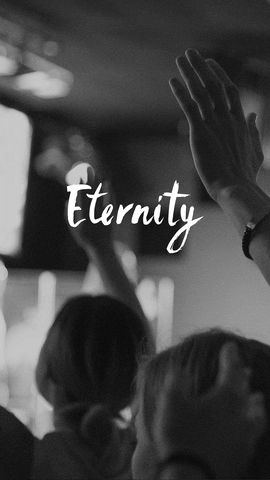 Wherewillyouspendeternity GIF by Eternity Church