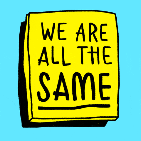 Text gif. The text, "We are all the same," is in a yellow poster on a blue background.