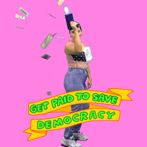 Digital art gif. Woman shooting a money gun above her head dances saucily in a circle as dollar bills fall around her against a pink background. Yellow banner reads, “Get paid to save democracy. Become a poll worker.”