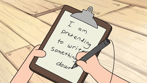 Gif of Dipper from Gravity Falls writing on a clipboard and nodding. The writing says: I am pretending to write something down.