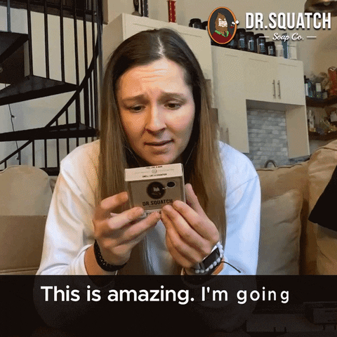 Test It Out This Is Amazing GIF by DrSquatchSoapCo