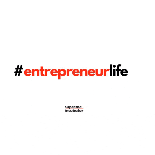 supremeincubator entrepreneur startup entrepreneurlife incubator GIF