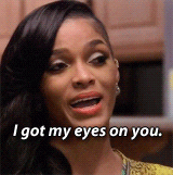 Image result for i got my eyes on you gif