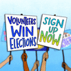 Volunteers win elections - sign up now