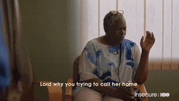 TV gif. Senior woman on Insecure raises one hand as she shakes her head and says, "Lord, why you trying to call her home?"