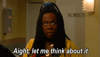 TV gif. Martin Lawrence as Sheneneh Jenkins from Martin pensively looks upward. Text, "Aight, let me think about it."
