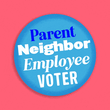 Parent, Neighbor, Employee, Voter