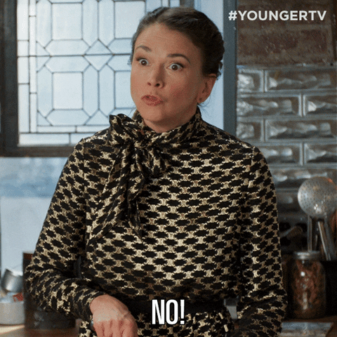Oh No Not On My Watch GIF by YoungerTV