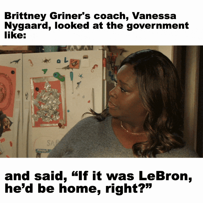 Parks and Recreation gif. Retta as Donna raises her eyebrows in shock and annoyance. Text, “Brittney Griner’s coach, Vanessa Nygaard, looked at the government like… and said ‘If it was LeBron, he’d be home, right?’”