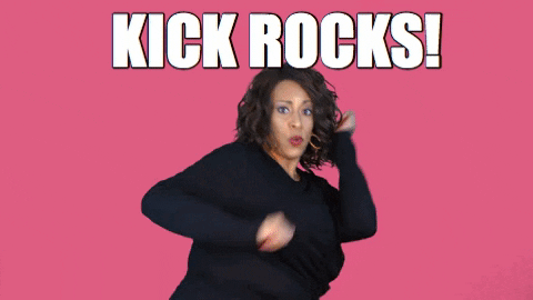 Kick-rocks GIFs - Get the best GIF on GIPHY