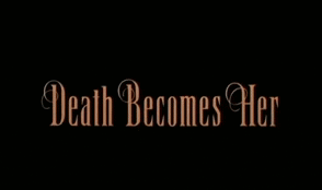 death becomes her